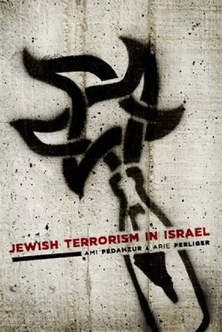 Jewish Terrorism in Israel by Ami Pedahzur