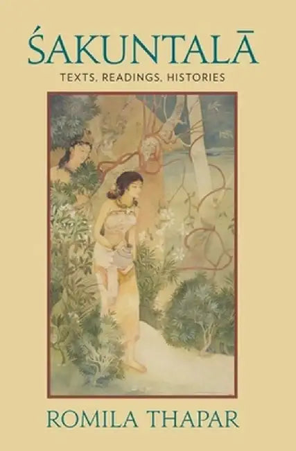 Sakuntala: The Question of the Islamic Republic by Romila Thapar