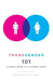 Transgender 101: A Simple Guide to a Complex Issue by Nicholas Teich