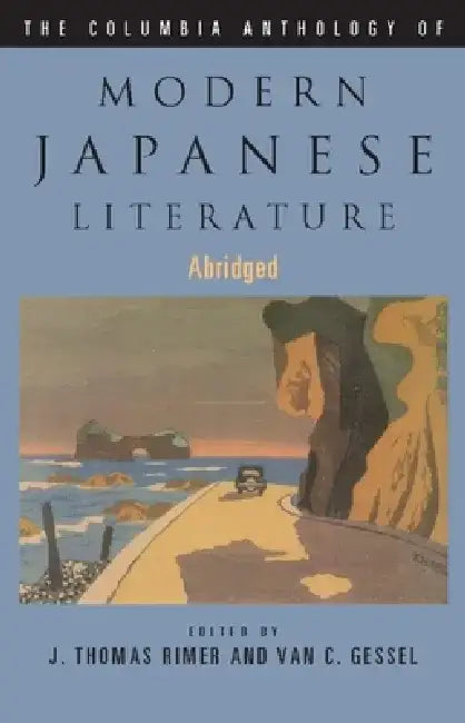 Columbia Anthology of Modern Japanese Literature by J. Rimer