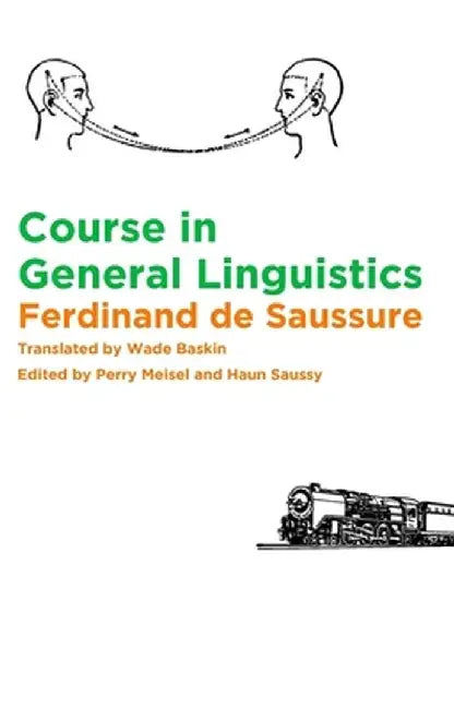 Course in General Linguistics by Ferdinand De Saussure