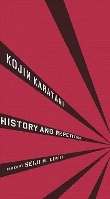History and Repetition by Kojin Karatani
