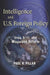 Intelligence and U.S. Foreign Policy: Iraq, 9/11, and Misguided Reform by Paul Pillar
