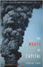 The Wrath Of Capital: Neoliberalism and Climate Change Politics by Adrian Parr