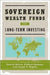 Sovereign Wealth Funds and Long-Term Investing by Patrick Bolton, Frederic Samama, Joseph E. Stiglitz