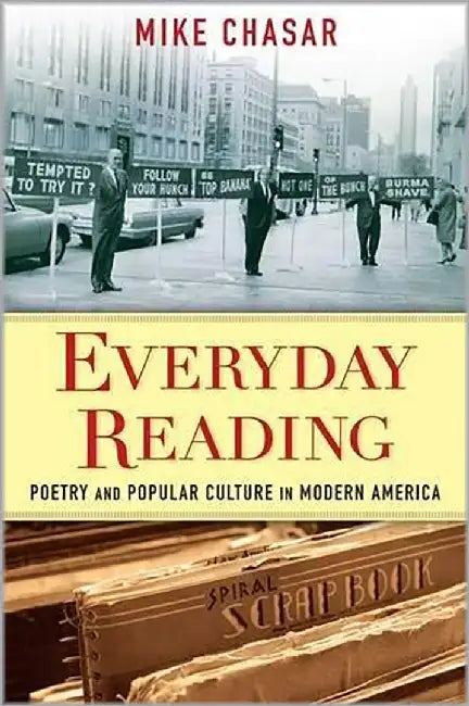 Everyday Reading: Poetry and Popular Culture in Modern America by Mike Chasar