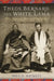 Theos Bernard, the White Lama: Tibet, Yoga, and American Religious Life by Paul Hackett