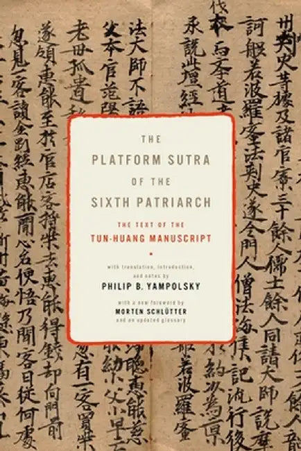 The Platform Sutra of the Sixth Patriarch by Philip B. Yampolsky