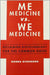 Me Medicine Vs. We Medicine: Reclaiming Biotechnology for the Common Good by Donna Dickenson