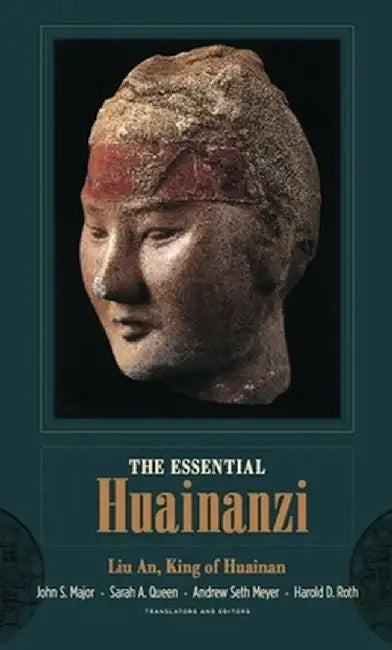 The Essential Huainanzi by An Li King Of Hua
