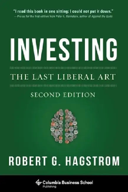 Investing: The Last Liberal Art by Robert Hagstrom