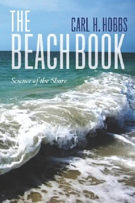 The Beach Book: Science of the Shore by Carl Hobbs