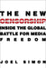 The New Censorship: Inside the Global Battle for Media Freedom by Joel Simon