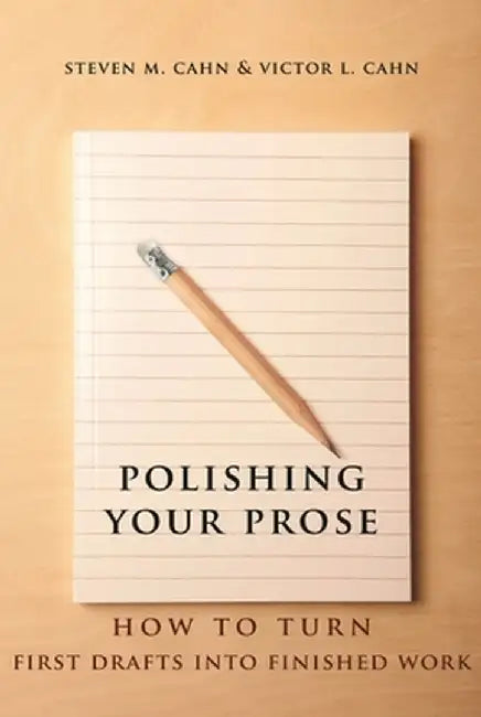 Polishing Your Prose: How the World Discovered Logic by Steven Cahn