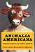 Animalia Americana: Animal Representations and Biopolitical Subjectivity by Colleen Boggs