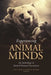 Experiencing Animal Minds: An Anthology of Animal-Human Encounters by Julie Smith