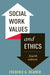 Social Work Values and Ethics 4e by Frederic G. Reamer