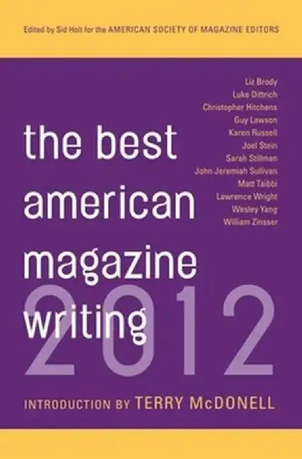 The Best American Magazine Writing 2012 by Sid Holt