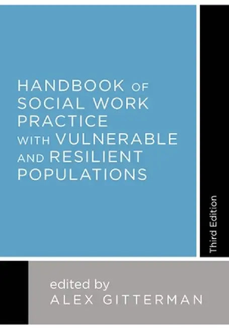 Handbook of Social Work Practice with Vulnerable and Resilient Populations by Alex Gitterman