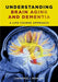 Understanding Brain Aging and Dementia: A Life Course Approach by Lawrence Whalley