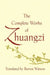 The Complete Works of Zhuangzi by Burton Watson