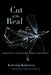 Cut of the Real: Subjectivity in Poststructuralist Philosophy by Katerina Kolozova