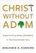 Christ Without Adam: Subjectivity and Sexual Difference in the Philosophers' Paul by Benjamin Dunning