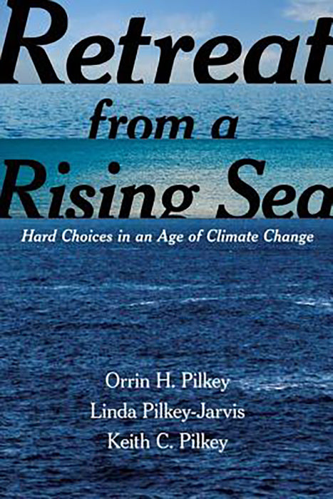 Retreat From A Rising Sea: Hard Choices in an Age of Climate Change