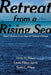 Retreat From A Rising Sea: Hard Choices in an Age of Climate Change by Orrin H. Pilkey, Linda Pilkey-jarvis, Keith C. Pilkey