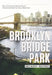 A History of Brooklyn Bridge Park: How a Community Reclaimed and Transformed New York City's Waterfront by Nancy Webster