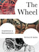 The Wheel: Inventions and Reinventions by Richard Bulliet