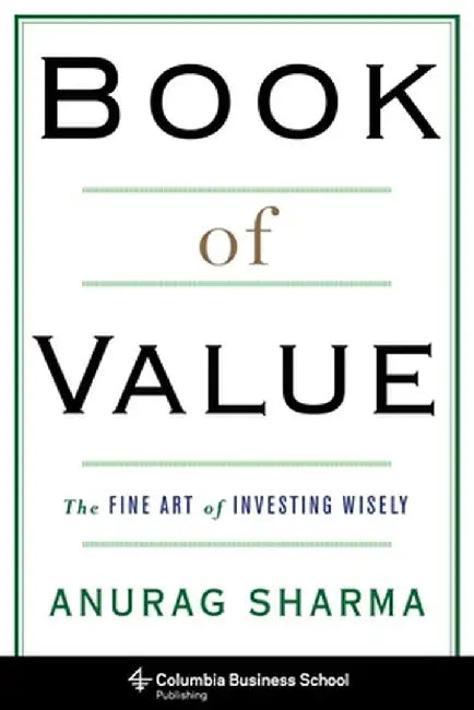 Book Of Value: The Fine Art of Investing Wisely by Anurag Sharma