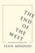 The End Of The West And Other Cautionary Tales by Sean Meighoo