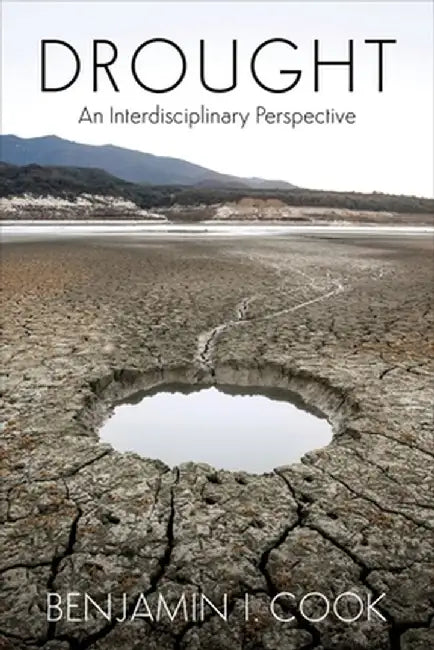 Drought: An Interdisciplinary Perspective by Ben Cook