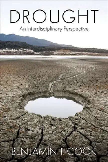 Drought: An Interdisciplinary Perspective by Ben Cook