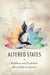 Altered States: Buddhism and Psychedelic Spirituality in America by Douglas Osto