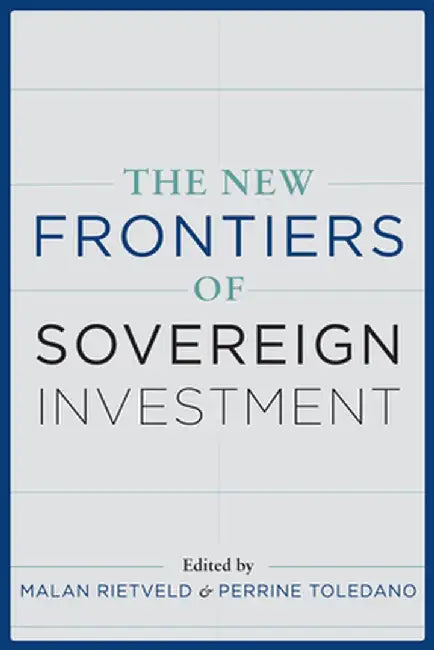 The New Frontiers of Sovereign Investment by Malan Rietveld