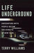 Life Underground: Encounters with People Below the Streets of New York by Terry Williams
