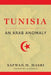 Tunisia: An Arab Anomaly by Safwan M. Masri