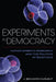 Experiments In Democracy - Human Embryo Research And The Politics Of Bioethics by Benjamin Hurlbut