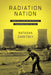 Radiation Nation: Three Mile Island and the Political Transformation of the 1970s by Natasha Zaretsky