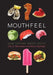 Mouthfeel: How Texture Makes Taste by Ole Mouritsen