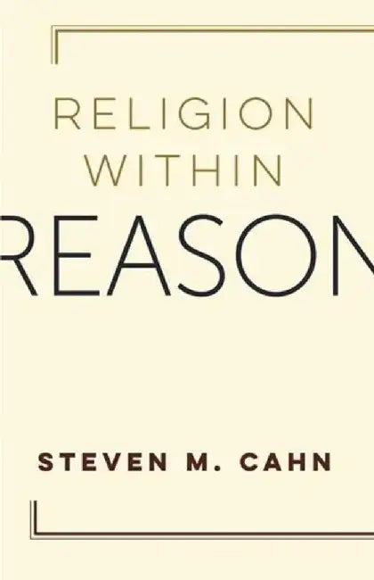 Religion Within Reason by Steven Cahn