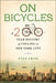 On Bicycles: A 200-Year History of Cycling in New York City by Evan Friss