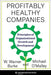 Profitably Healthy Companies: Principles of Organizational Growth and Development by Michael O'Malley