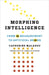 Morphing Intelligence: From IQ Measurement to Artificial Brains by Catherine Malabou