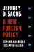 A New Foreign Policy: Beyond American Exceptionalism by Jeffrey D. Sachs