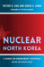 Nuclear North Korea: A Debate on Engagement Strategies by Victor Cha