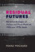 Residual Futures: The Urban Ecologies of Literary and Visual Media of 1960s and 1970s Japan by Franz Prichard