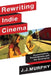 Rewriting Indie Cinema: Improvisation, Psychodrama, and the Screenplay by J. J. Murphy
